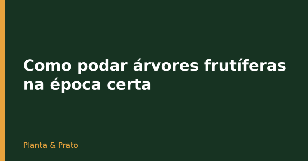 Como podar árvores frutíferas na época certa Como podar árvores frutíferas na época certa